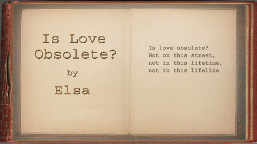 Elsa - Is Love Obsolete