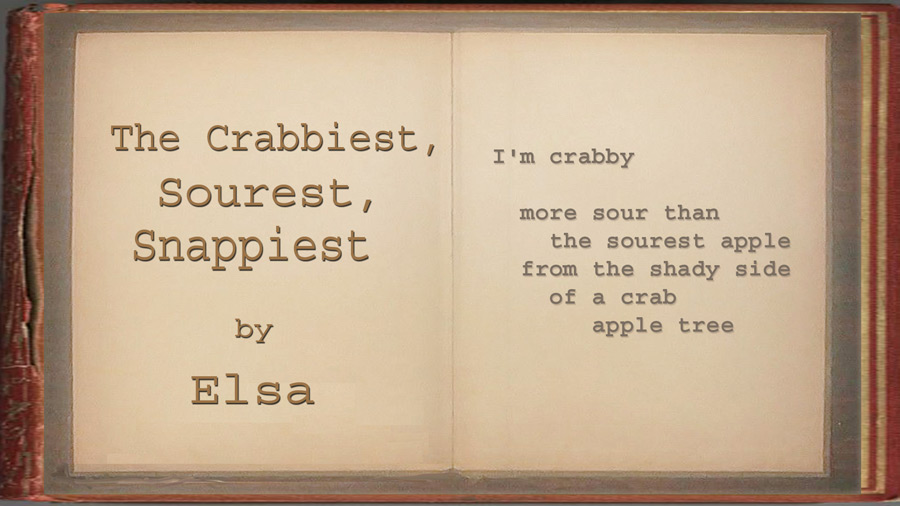 Elsa - The Crabbiest Sourest Snappiest