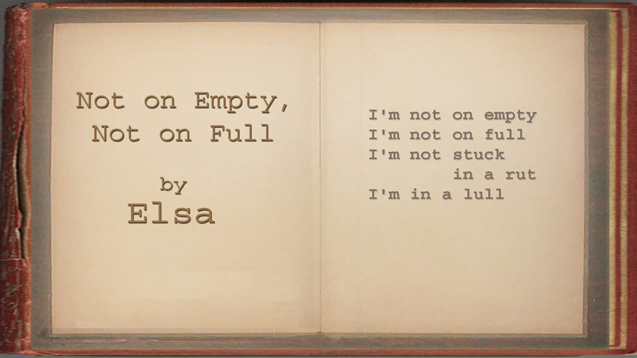 Elsa - Not on Empty, Not on Full