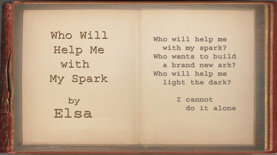Elsa - Who Will Help Me with My Spark