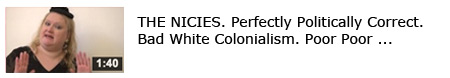 The Nicies - Perfectly Politically Correct, Bad White Colonialism