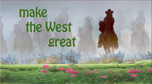 We've Just Begun - make the West great